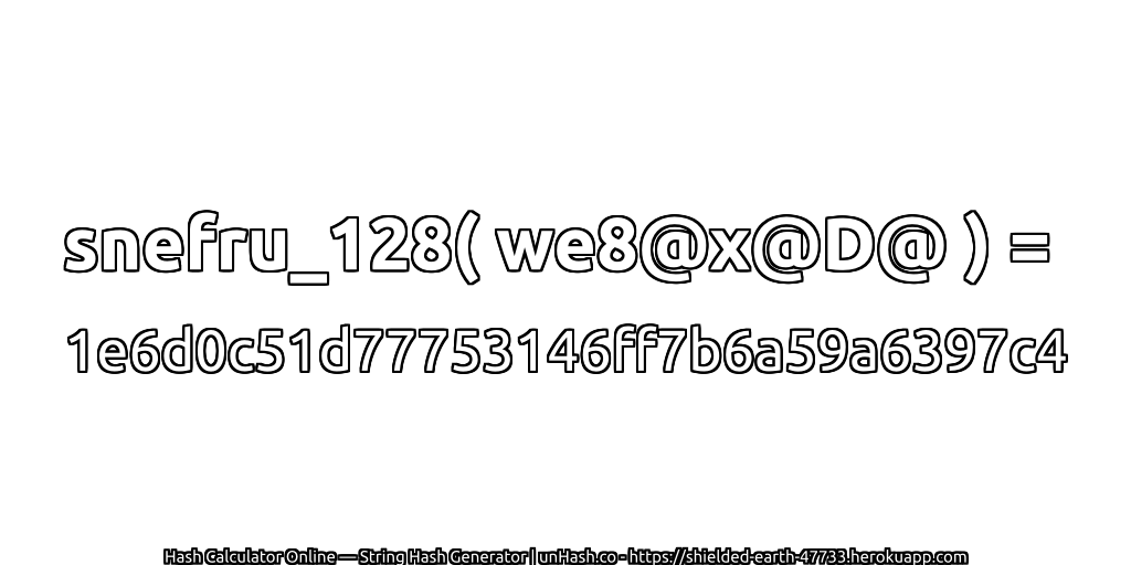 snefru_128( we8@x@D@ ) = 1e6d0c51d77753146ff7b6a59a6397c4 | unHash.co