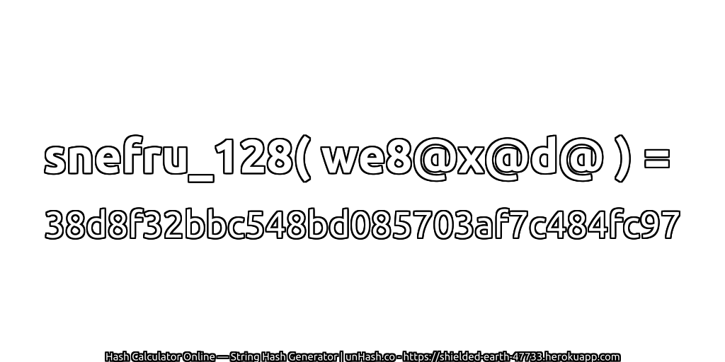 snefru_128( we8@x@d@ ) = 38d8f32bbc548bd085703af7c484fc97 | unHash.co