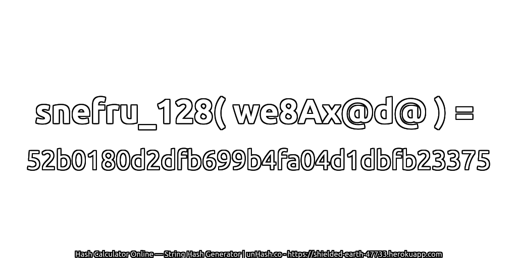 snefru_128( we8Ax@d@ ) = 52b0180d2dfb699b4fa04d1dbfb23375 | unHash.co