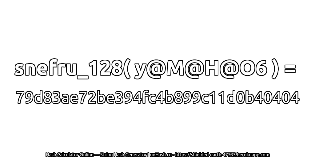snefru_128( y@M@H@O6 ) = 79d83ae72be394fc4b899c11d0b40404 | unHash.co
