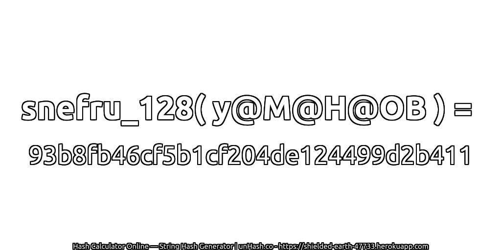 snefru_128( y@M@H@OB ) = 93b8fb46cf5b1cf204de124499d2b411 | unHash.co