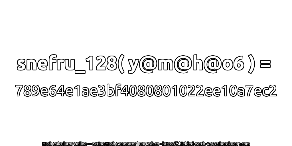 snefru_128( y@m@h@o6 ) = 789e64e1ae3bf4080801022ee10a7ec2 | unHash.co
