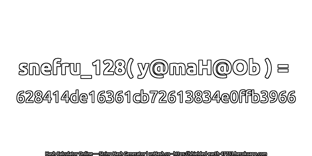 snefru_128( y@maH@Ob ) = 628414de16361cb72613834e0ffb3966 | unHash.co