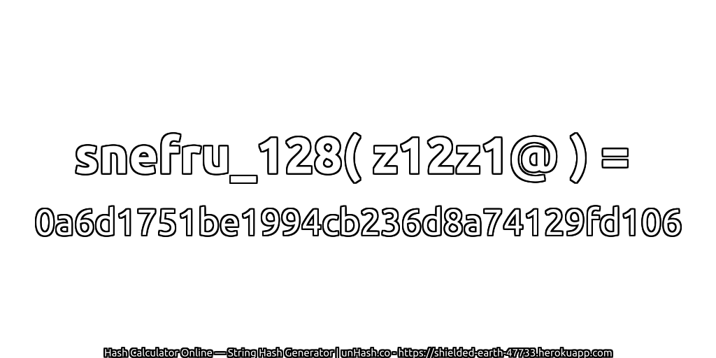 snefru_128( z12z1@ ) = 0a6d1751be1994cb236d8a74129fd106 | unHash.co