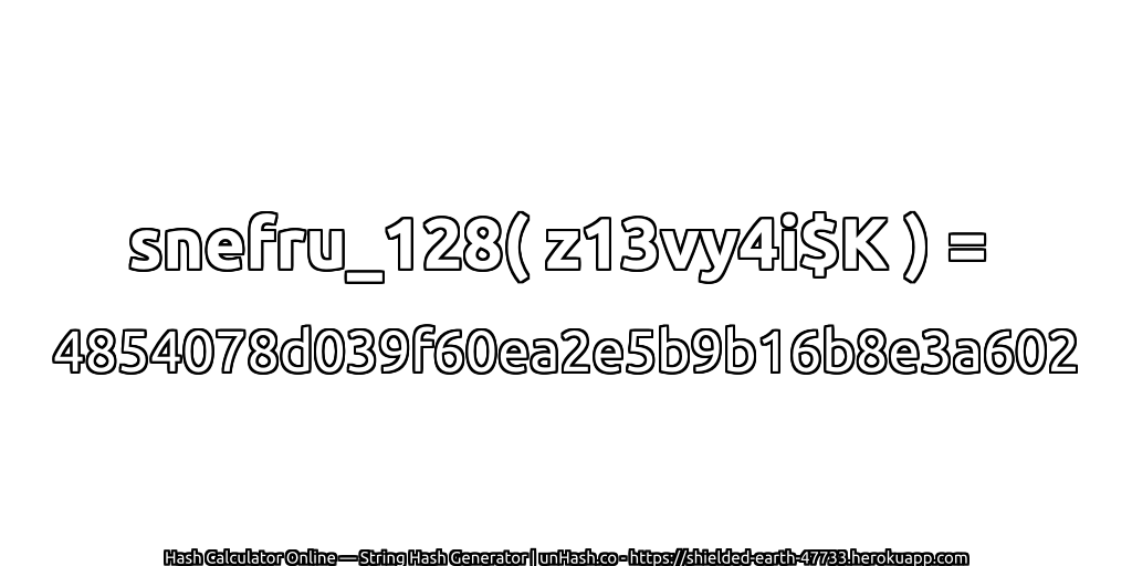 snefru_128( z13vy4i$K ) = 4854078d039f60ea2e5b9b16b8e3a602 | unHash.co