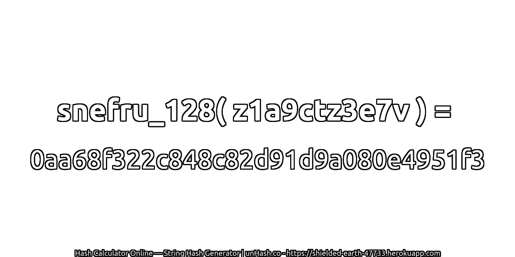 snefru_128( z1a9ctz3e7v ) = 0aa68f322c848c82d91d9a080e4951f3 | unHash.co