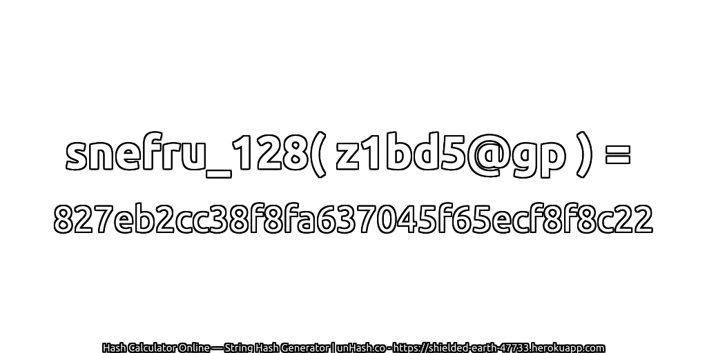snefru_128( z1bd5@gp ) = 827eb2cc38f8fa637045f65ecf8f8c22 | unHash.co