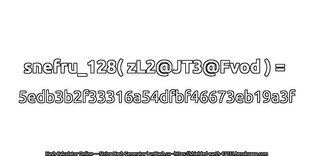 snefru_128( zL2@JT3@Fvod ) = 5edb3b2f33316a54dfbf46673eb19a3f | unHash.co