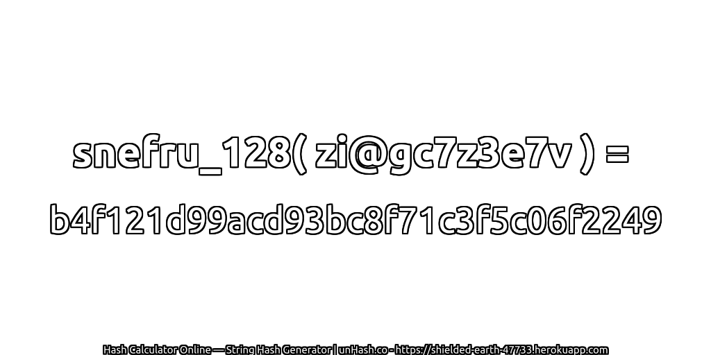 snefru_128( zi@gc7z3e7v ) = b4f121d99acd93bc8f71c3f5c06f2249 | unHash.co