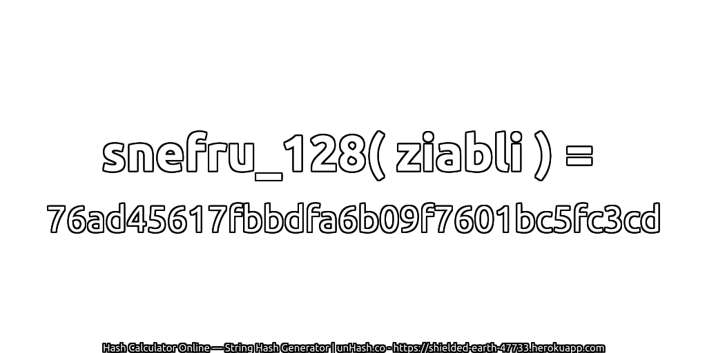 snefru_128( ziabli ) = 76ad45617fbbdfa6b09f7601bc5fc3cd | unHash.co