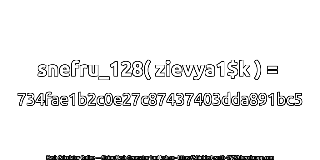 snefru_128( zievya1$k ) = 734fae1b2c0e27c87437403dda891bc5 | unHash.co
