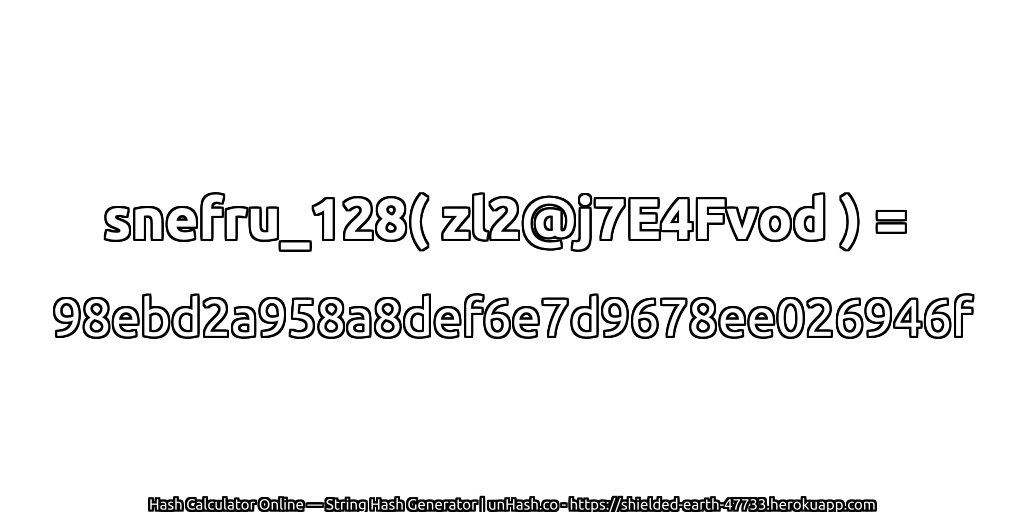snefru_128( zl2@j7E4Fvod ) = 98ebd2a958a8def6e7d9678ee026946f | unHash.co