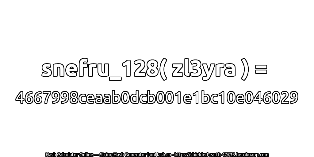 snefru_128( zl3yra ) = 4667998ceaab0dcb001e1bc10e046029 | unHash.co