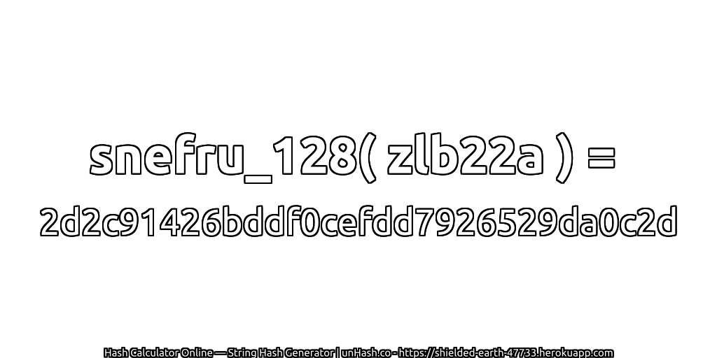 snefru_128( zlb22a ) = 2d2c91426bddf0cefdd7926529da0c2d | unHash.co