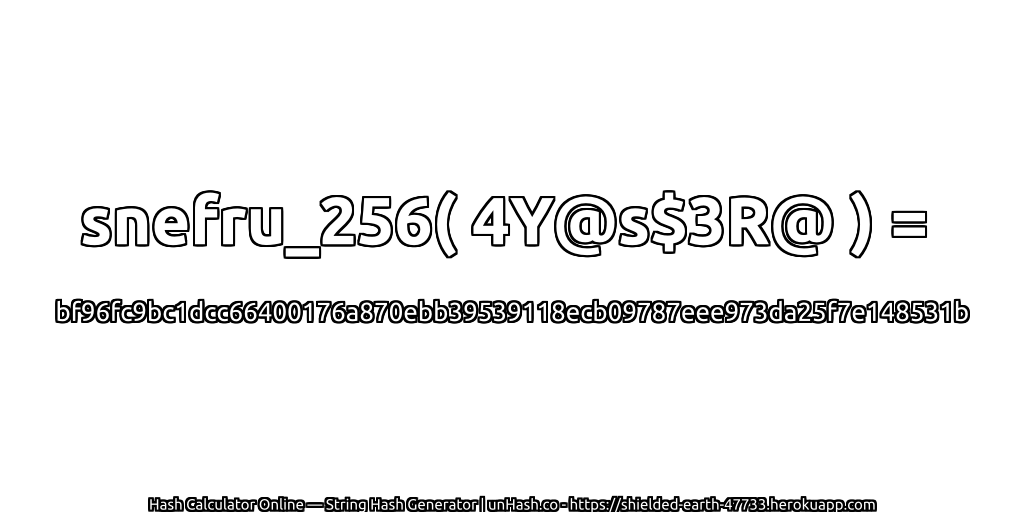 snefru_256( 4Y@s$3R@ ) = bf96fc9bc1dcc66400176a870ebb39539118ecb09787eee973da25f7e148531b | unHash.co