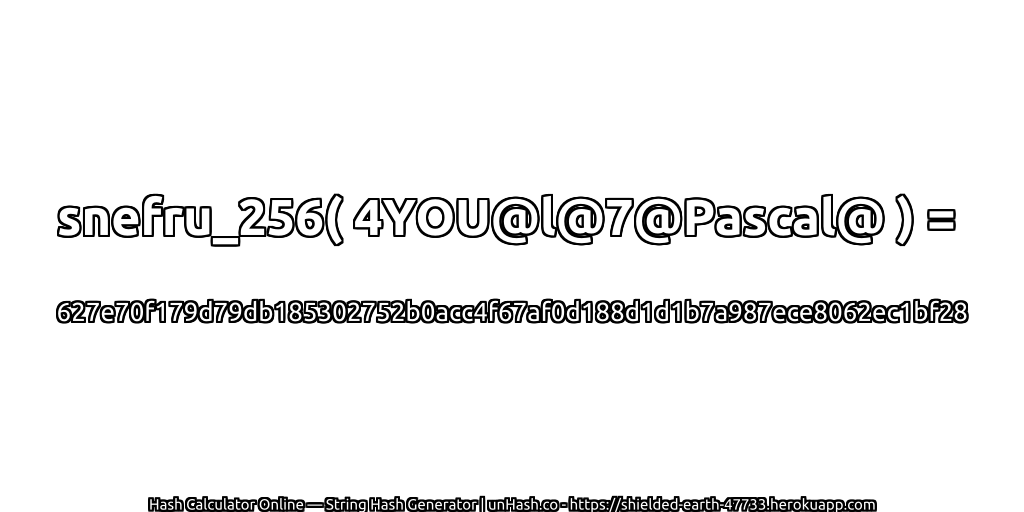 snefru_256( 4YOU@l@7@Pascal@ ) = 627e70f179d79db185302752b0acc4f67af0d188d1d1b7a987ece8062ec1bf28 | unHash.co