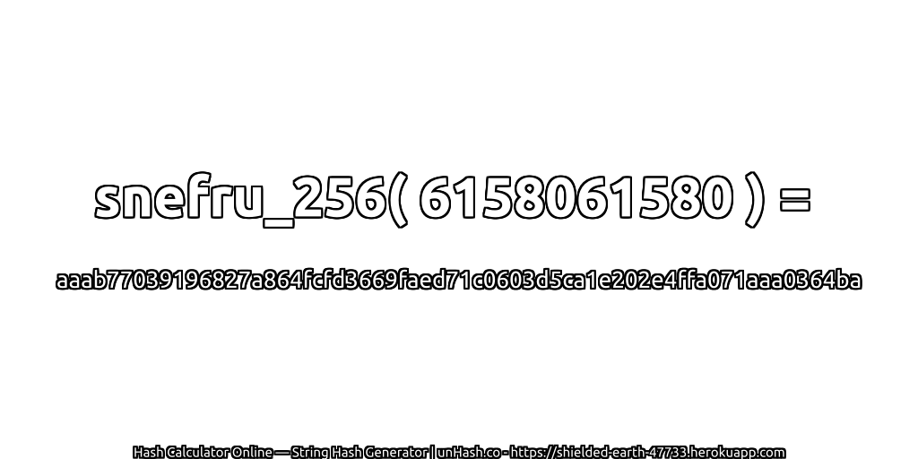 snefru_256( 6158061580 ) = aaab77039196827a864fcfd3669faed71c0603d5ca1e202e4ffa071aaa0364ba | unHash.co
