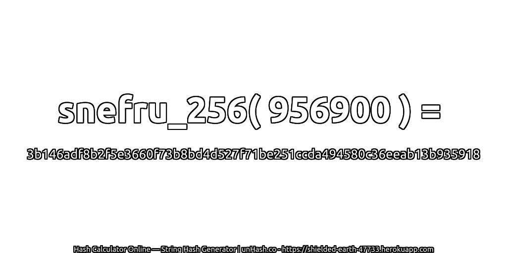 snefru_256( 956900 ) = 3b146adf8b2f5e3660f73b8bd4d527f71be251ccda494580c36eeab13b935918 | unHash.co