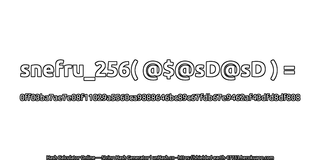 snefru_256( @$@sD@sD ) = 0ff03ba7ae7e08f11029a5560ca9888646bc89c67fdb67e9462af43dfd8df808 | unHash.co