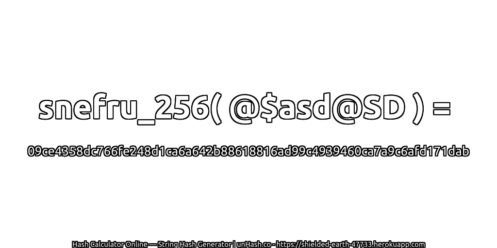 snefru_256( @$asd@SD ) = 09ce4358dc766fe248d1ca6a642b88618816ad99c4939460ca7a9c6afd171dab | unHash.co