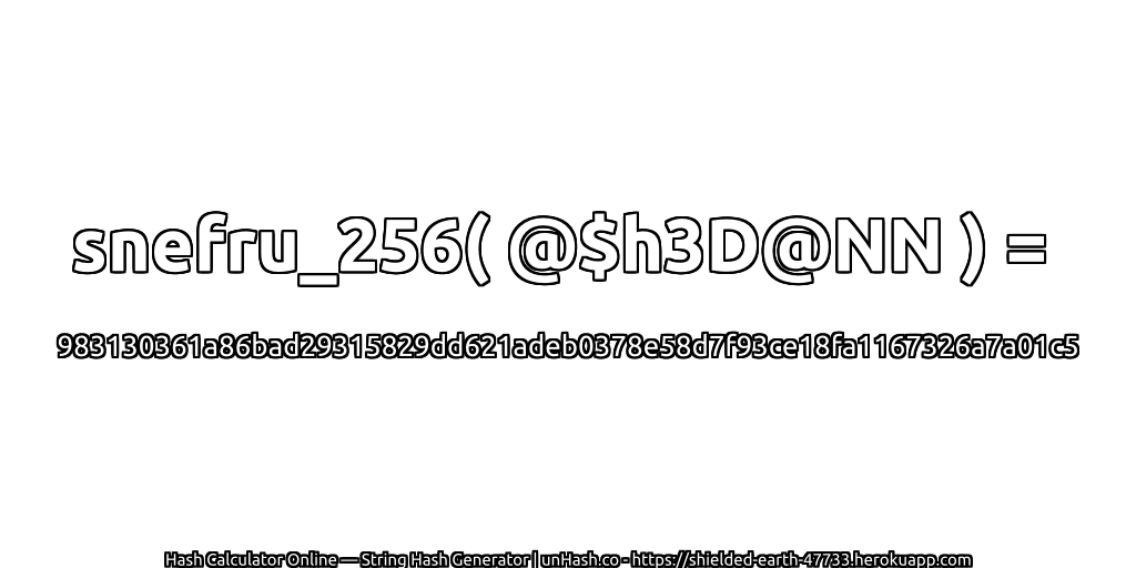snefru_256( @$h3D@NN ) = 983130361a86bad29315829dd621adeb0378e58d7f93ce18fa1167326a7a01c5 | unHash.co