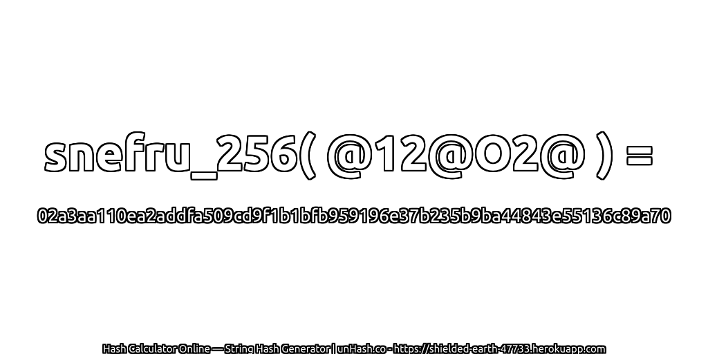 snefru_256( @12@O2@ ) = 02a3aa110ea2addfa509cd9f1b1bfb959196e37b235b9ba44843e55136c89a70 | unHash.co