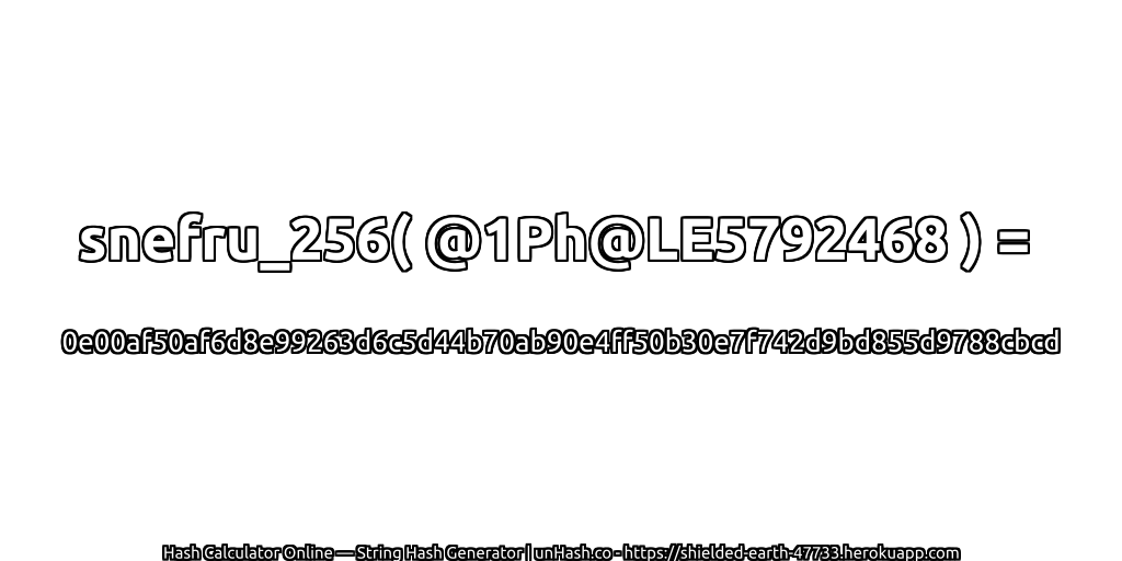 snefru_256( @1Ph@LE5792468 ) = 0e00af50af6d8e99263d6c5d44b70ab90e4ff50b30e7f742d9bd855d9788cbcd | unHash.co