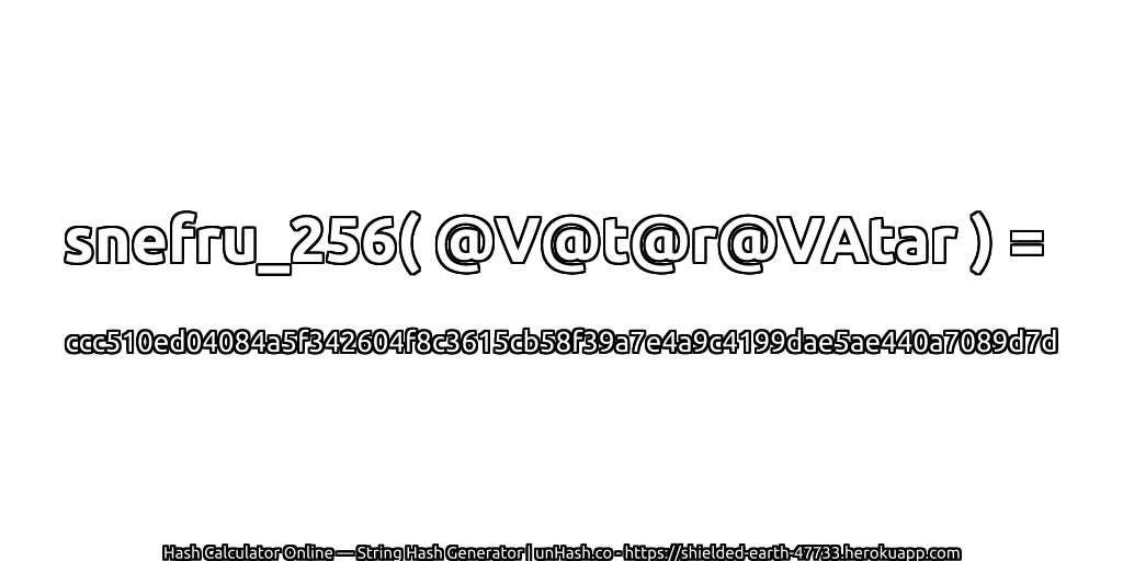 snefru_256( @V@t@r@VAtar ) = ccc510ed04084a5f342604f8c3615cb58f39a7e4a9c4199dae5ae440a7089d7d | unHash.co
