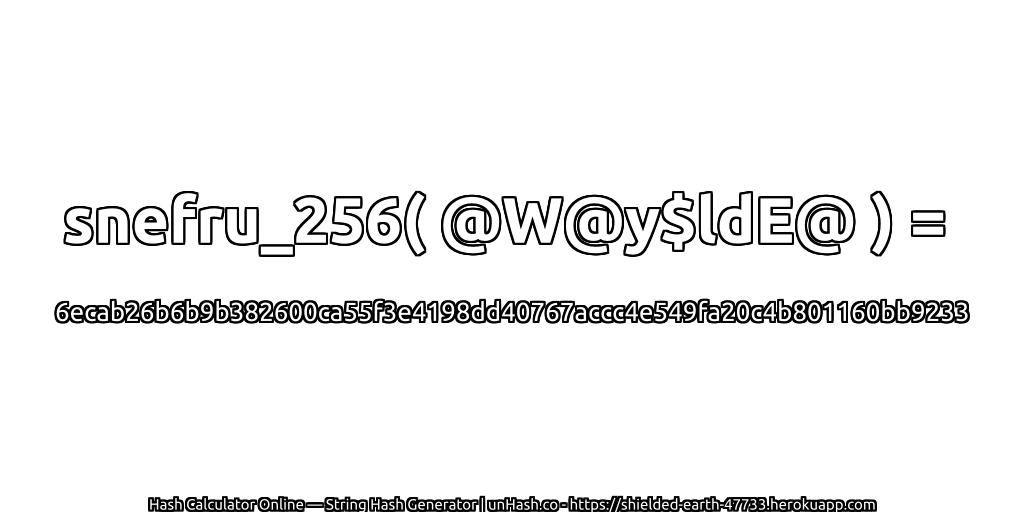 snefru_256( @W@y$ldE@ ) = 6ecab26b6b9b382600ca55f3e4198dd40767accc4e549fa20c4b801160bb9233 | unHash.co