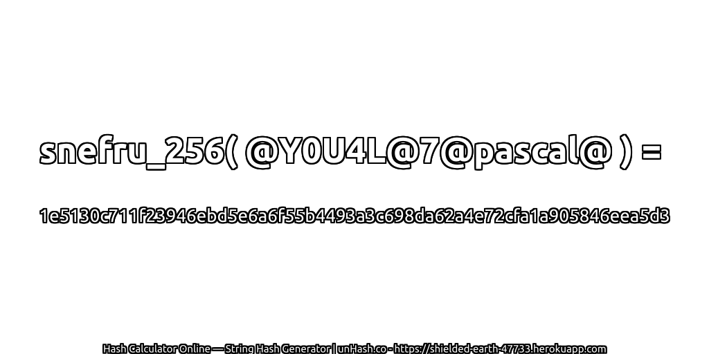 snefru_256( @Y0U4L@7@pascal@ ) = 1e5130c711f23946ebd5e6a6f55b4493a3c698da62a4e72cfa1a905846eea5d3 | unHash.co