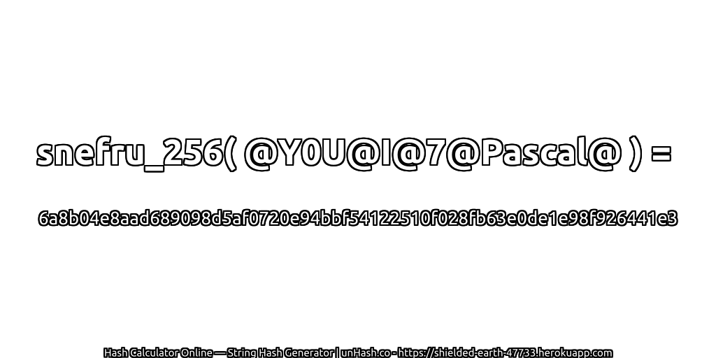 snefru_256( @Y0U@I@7@Pascal@ ) = 6a8b04e8aad689098d5af0720e94bbf54122510f028fb63e0de1e98f926441e3 | unHash.co