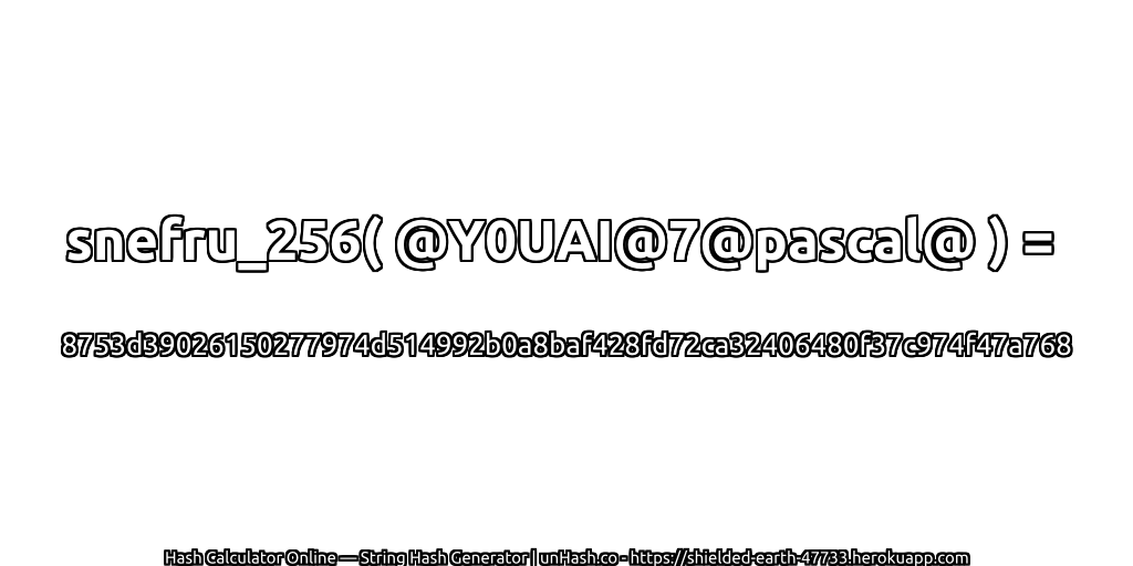 snefru_256( @Y0UAI@7@pascal@ ) = 8753d39026150277974d514992b0a8baf428fd72ca32406480f37c974f47a768 | unHash.co