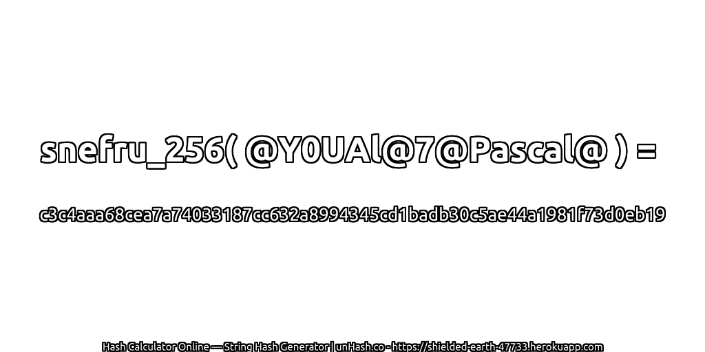 snefru_256( @Y0UAl@7@Pascal@ ) = c3c4aaa68cea7a74033187cc632a8994345cd1badb30c5ae44a1981f73d0eb19 | unHash.co