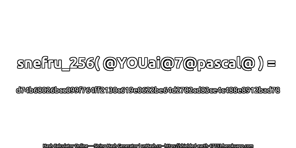 snefru_256( @YOUai@7@pascal@ ) = d74b68026bcc099f764ff2130c619e0622be64d2782cd83ce4c488e8912bad78 | unHash.co