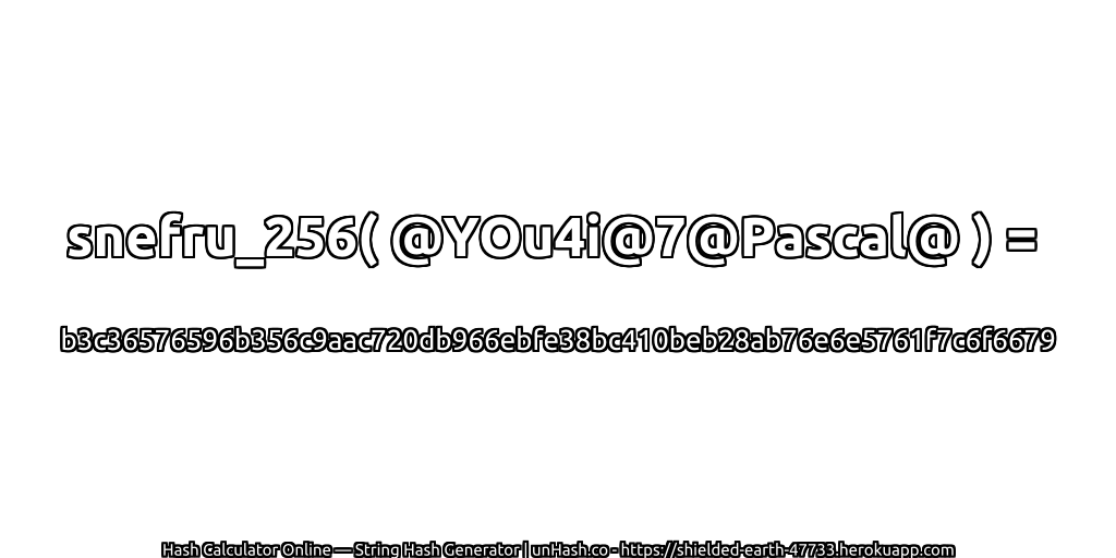 snefru_256( @YOu4i@7@Pascal@ ) = b3c36576596b356c9aac720db966ebfe38bc410beb28ab76e6e5761f7c6f6679 | unHash.co