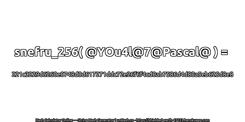 snefru_256( @YOu4l@7@Pascal@ ) = 221c3229d6260e0748d0d617271ddc72e26f6f4cd0ab7586d4d80a5eb625d8e8 | unHash.co