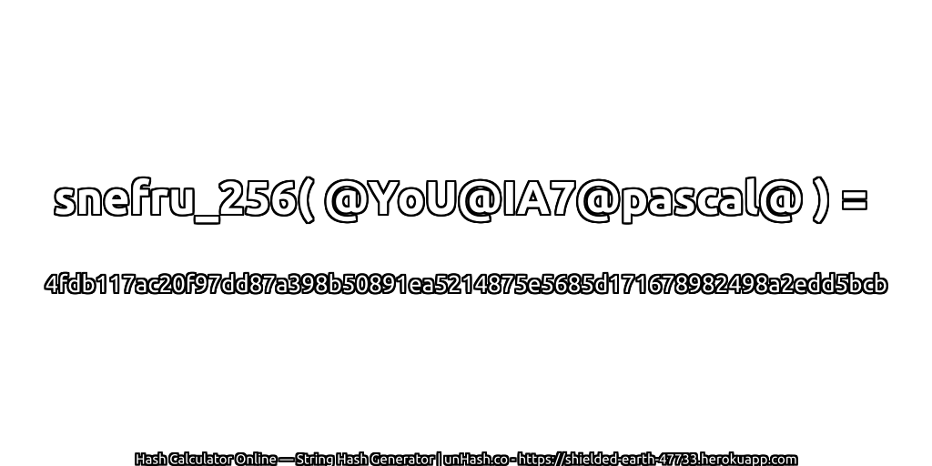 snefru_256( @YoU@IA7@pascal@ ) = 4fdb117ac20f97dd87a398b50891ea5214875e5685d171678982498a2edd5bcb | unHash.co