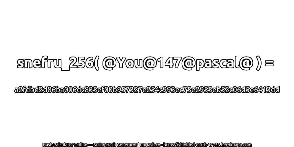 snefru_256( @You@147@pascal@ ) = a2fdbd2d86ba006dc835ef00b957327e254c993ec75e2955eb52c06d5e6413dd | unHash.co