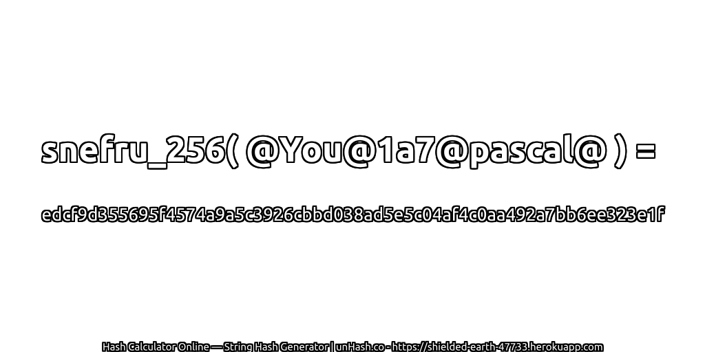 snefru_256( @You@1a7@pascal@ ) = edcf9d355695f4574a9a5c3926cbbd038ad5e5c04af4c0aa492a7bb6ee323e1f | unHash.co