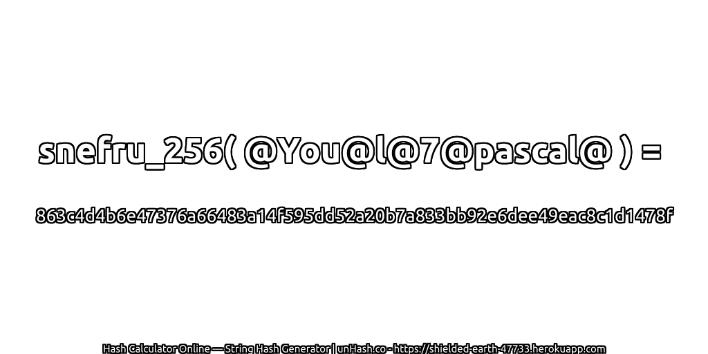 snefru_256( @You@l@7@pascal@ ) = 863c4d4b6e47376a66483a14f595dd52a20b7a833bb92e6dee49eac8c1d1478f | unHash.co