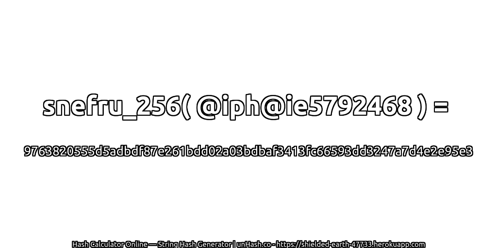 snefru_256( @iph@ie5792468 ) = 9763820555d5adbdf87e261bdd02a03bdbaf3413fc66593dd3247a7d4e2e95e3 | unHash.co