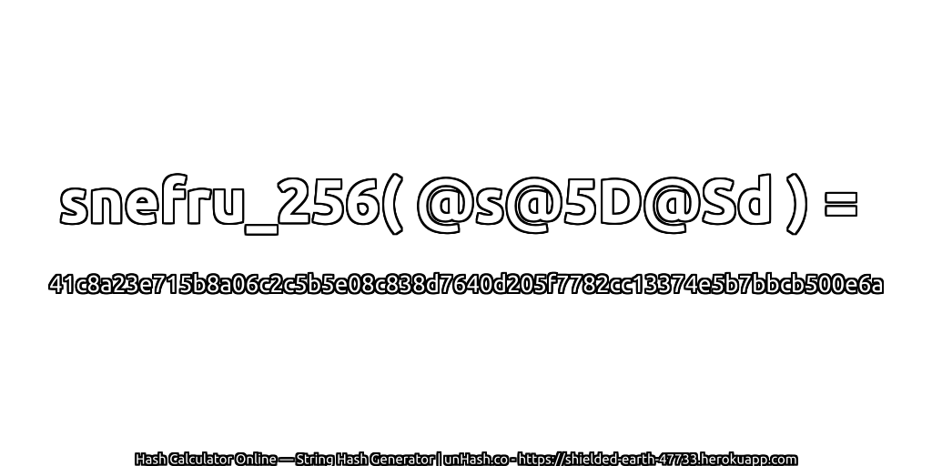 snefru_256( @s@5D@Sd ) = 41c8a23e715b8a06c2c5b5e08c838d7640d205f7782cc13374e5b7bbcb500e6a | unHash.co