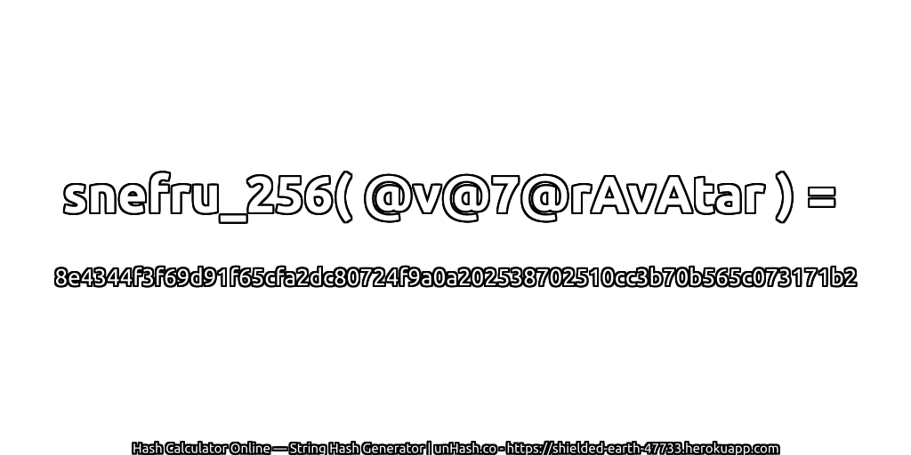 snefru_256( @v@7@rAvAtar ) = 8e4344f3f69d91f65cfa2dc80724f9a0a202538702510cc3b70b565c073171b2 | unHash.co
