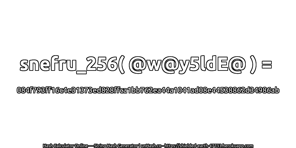 snefru_256( @w@y5ldE@ ) = 084f793ff16c4e31373ed828ffca1bb762ea44a1041ad08e44538862d34986ab | unHash.co