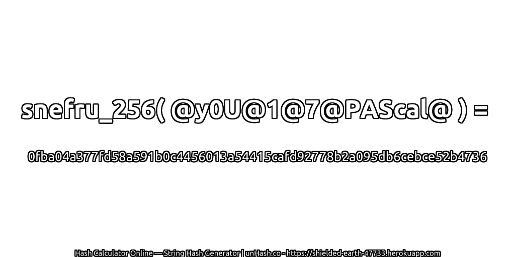 snefru_256( @y0U@1@7@PAScal@ ) = 0fba04a377fd58a591b0c4456013a54415cafd92778b2a095db6cebce52b4736 | unHash.co