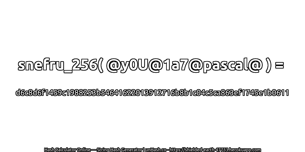 snefru_256( @y0U@1a7@pascal@ ) = d6c8d6f1459c1988253b54641622013912716b8b1c04c5ca863ef1745e1b0611 | unHash.co