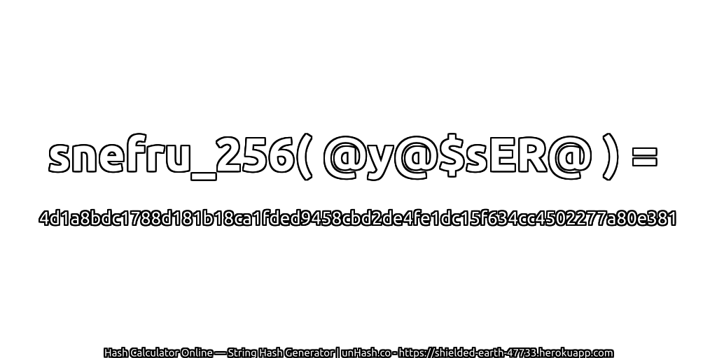 snefru_256( @y@$sER@ ) = 4d1a8bdc1788d181b18ca1fded9458cbd2de4fe1dc15f634cc4502277a80e381 | unHash.co