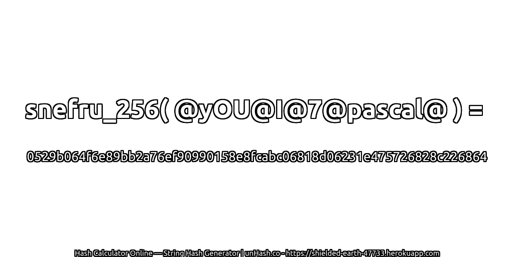 snefru_256( @yOU@I@7@pascal@ ) = 0529b064f6e89bb2a76ef90990158e8fcabc06818d06231e475726828c226864 | unHash.co