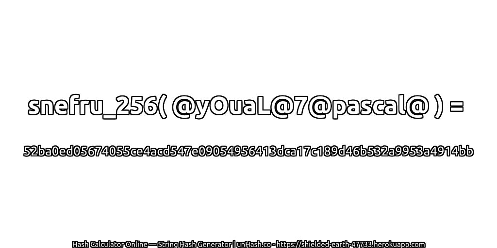snefru_256( @yOuaL@7@pascal@ ) = 52ba0ed05674055ce4acd547e09054956413dca17c189d46b532a9953a4914bb | unHash.co