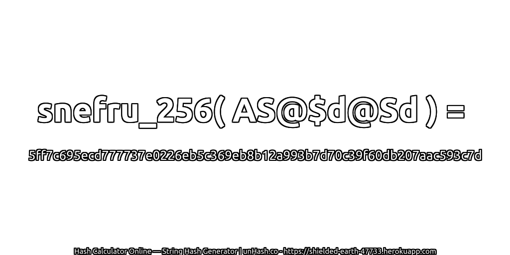 snefru_256( AS@$d@Sd ) = 5ff7c695ecd777737e0226eb5c369eb8b12a993b7d70c39f60db207aac593c7d | unHash.co